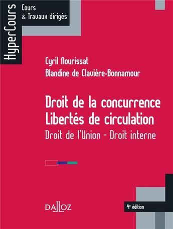 Couverture du livre « Droit de la concurrence, libertés de circulation ; droit de l'Union, droit interne » de Blandine Claviere-Bonnamour et Cyril Nourissat aux éditions Dalloz