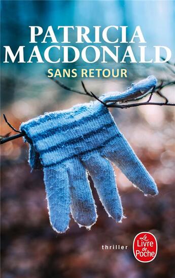 Couverture du livre « Sans retour » de Patricia Macdonald aux éditions Le Livre De Poche