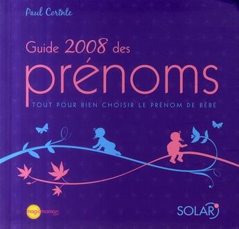 Couverture du livre « Guide 2008 des prénoms » de Corinte Paul aux éditions Solar