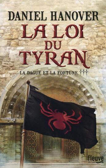 Couverture du livre « La dague et la fortune Tome 3 ; la loi du tyran » de Daniel Hanover aux éditions Fleuve Editions