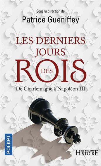 Couverture du livre « Les derniers jours des rois » de Patrice Gueniffey aux éditions Pocket