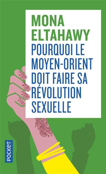 Couverture du livre « Pourquoi le Moyen-Orient doit faire sa révolution sexuelle » de Mona Eltahawy aux éditions Pocket