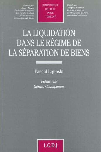 Couverture du livre « La liquidation dans le regime de la separation de biens - vol367 » de Lipinski P. aux éditions Lgdj