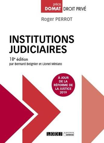 Couverture du livre « Institutions judiciaires (18e édition) » de Bernard Beignier et Roger Perrot et Miniato Lionel aux éditions Lgdj