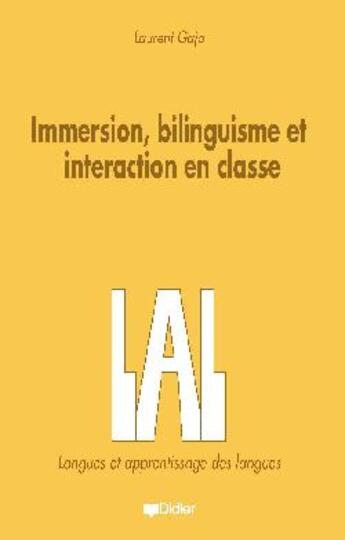 Couverture du livre « Immersion bilinguisme et interaction en classe - livre » de Gajo Laurent aux éditions Didier