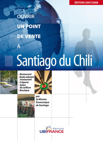 Couverture du livre « Santiago Du Chili - Ouvrir Un Point De Vente » de Mission Economique D aux éditions Ubifrance