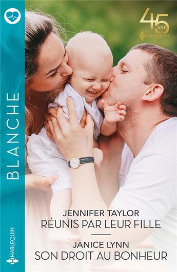 Couverture du livre « Réunis par leur fille ; son droit au bonheur » de Janice Lynn et Jennifer Taylor aux éditions Harlequin