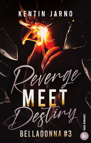 Couverture du livre « Belladonna Tome 3 : Revenge Meet Destiny » de Kentin Jarno aux éditions Harlequin