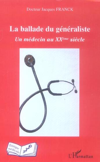 Couverture du livre « La ballade du generaliste - un medecin au xxeme » de Jacques Franck aux éditions L'harmattan