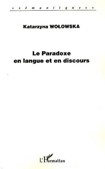 Couverture du livre « Le paradoxe en langue et en discours » de Katarzyna Wolowska aux éditions L'harmattan