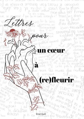 Couverture du livre « Lettres pour un coeur à (re)fleurir » de Eriel Quill aux éditions Books On Demand