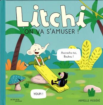 Couverture du livre « Litchi, on va s'amuser ! » de Modere Armelle aux éditions Actes Sud