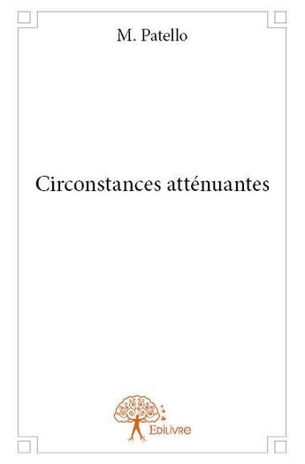 Couverture du livre « Circonstances atténuantes » de M. Patello aux éditions Edilivre