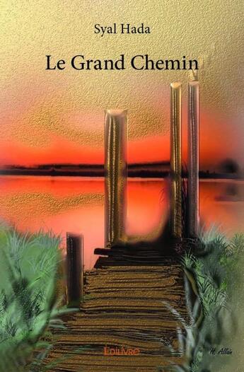 Couverture du livre « Le grand chemin » de Syal Hada aux éditions Edilivre