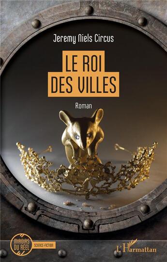 Couverture du livre « Le roi des villes » de Jeremy Niels Circus aux éditions L'harmattan