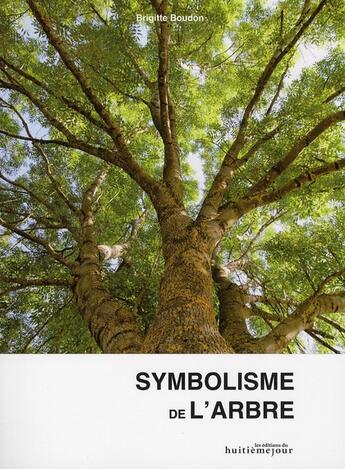Couverture du livre « Symbolique de l'arbre » de Brigitte Boudon aux éditions Huitieme Jour