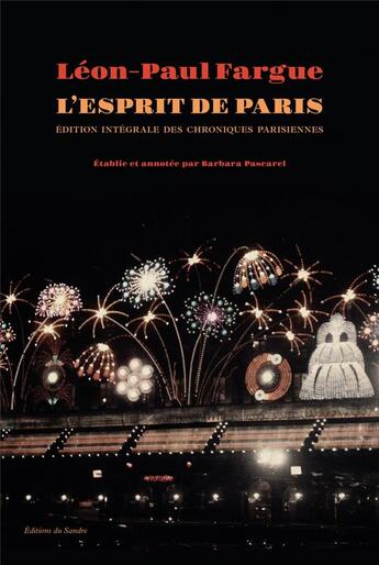 Couverture du livre « Oeuvres complètes Tome 1 ; chroniques parisiennes ; l'esprit de Paris » de Léon-Paul Fargue aux éditions Editions Du Sandre