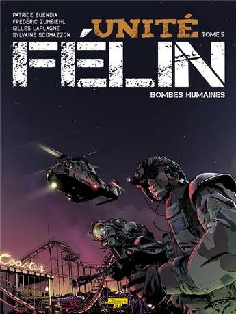 Couverture du livre « Unité Félin t.5 ; humaines bombes » de Patrice Buendia et Frederic Zumbiehl et Gilles Lapagne aux éditions Zephyr