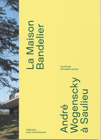 Couverture du livre « La maison bandelier d'André Wogenscky » de  aux éditions Bernard Chauveau