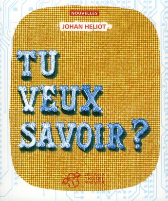 Couverture du livre « Tu veux savoir ? » de Johan Heliot aux éditions Thierry Magnier