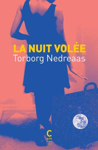 Couverture du livre « La nuit volée » de Torborg Nedreaas aux éditions Cambourakis