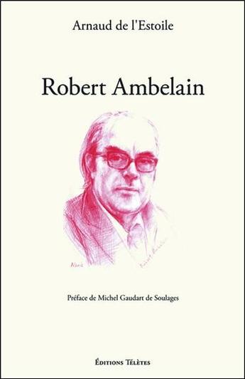 Couverture du livre « Robert Ambelain » de Arnaud De L'Estoile aux éditions Teletes