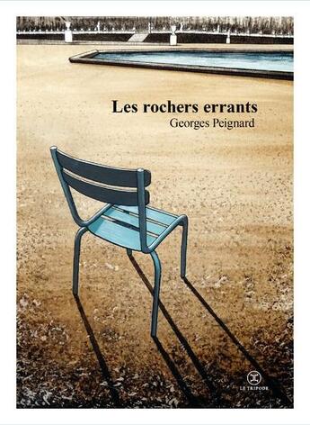 Couverture du livre « Les rochers errants » de Georges Peignard aux éditions Le Tripode