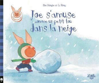 Couverture du livre « Joe s'amuse comme un petit fou dans la neige » de Gao Hongbo et Li Rong aux éditions Little Urban