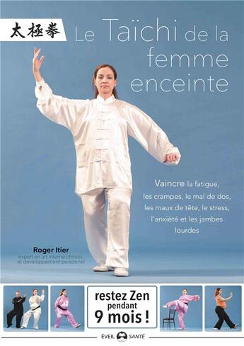 Couverture du livre « Le Taïchi Chuan de la femme enceinte (3e édition) » de Roger Itier aux éditions De L'eveil