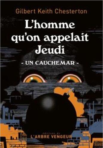 Couverture du livre « L'homme qu'on appelait Jeudi ; un cauchemar » de Gilbert Keith Chesterton aux éditions L'arbre Vengeur