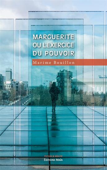 Couverture du livre « Marguerite ou l'exercice du pouvoir » de Marime Bouillon aux éditions Editions Maia