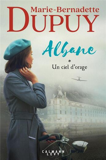 Couverture du livre « Albane Tome 1 : Un ciel d'orage » de Marie-Bernadette Dupuy aux éditions Calmann-levy