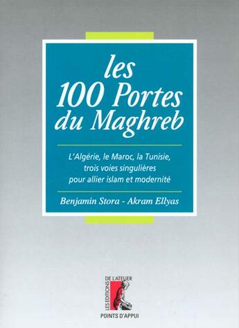 Couverture du livre « 100 portes du maghreb » de Stora / Ellias aux éditions Editions De L'atelier