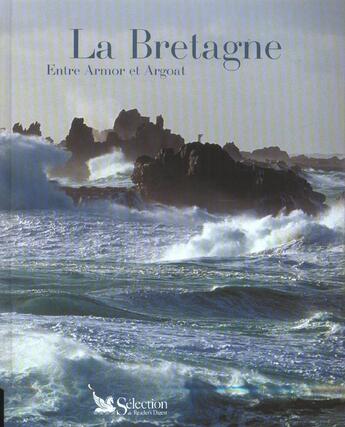 Couverture du livre « La bretagne ; entre armor et argoat » de  aux éditions Selection Du Reader's Digest