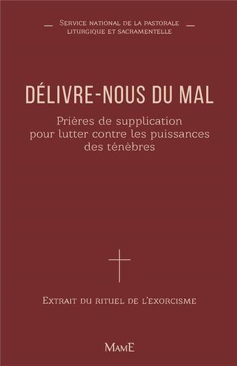 Couverture du livre « Délivre-nous du mal ; prières de supplication pour lutter contre les puissances des ténèbres » de  aux éditions Mame