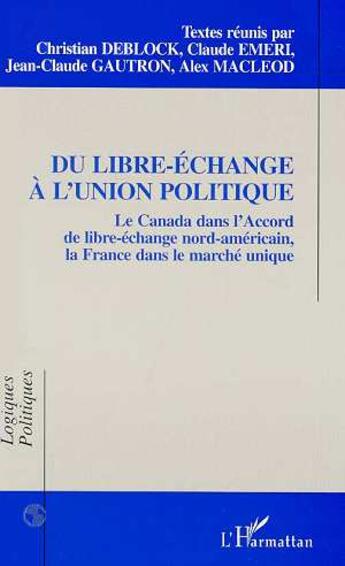 Couverture du livre « Du libre-echange a l'union politique - le canada, la france » de  aux éditions L'harmattan