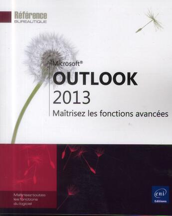 Couverture du livre « Outlook 2013 ; maitrisez les fonctions avancées » de  aux éditions Eni