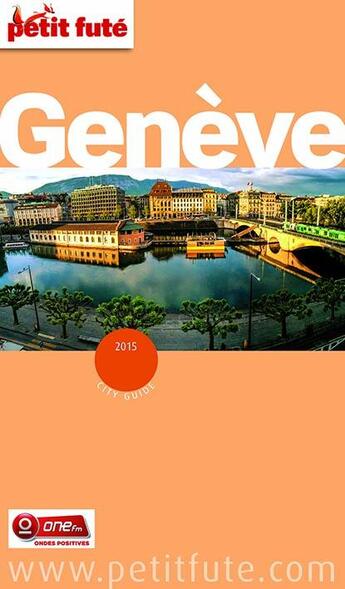 Couverture du livre « GUIDE PETIT FUTE ; CITY GUIDE ; Genève (édition 2015) » de  aux éditions Le Petit Fute