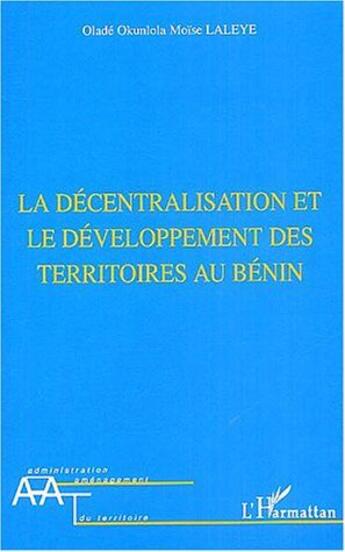 Couverture du livre « La decentralisation et le developpement des territoires au benin » de Laleye O O M. aux éditions L'harmattan