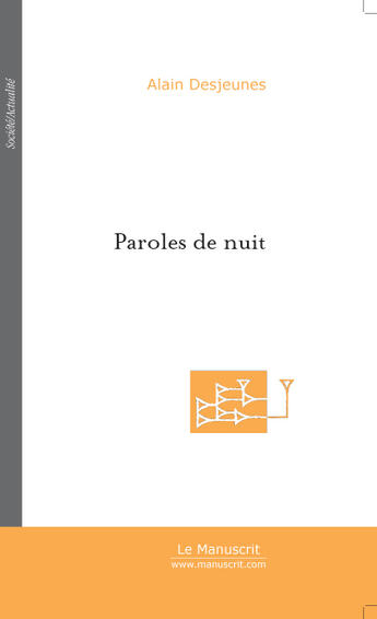 Couverture du livre « Paroles de nuit » de Alain Desjeunes aux éditions Le Manuscrit