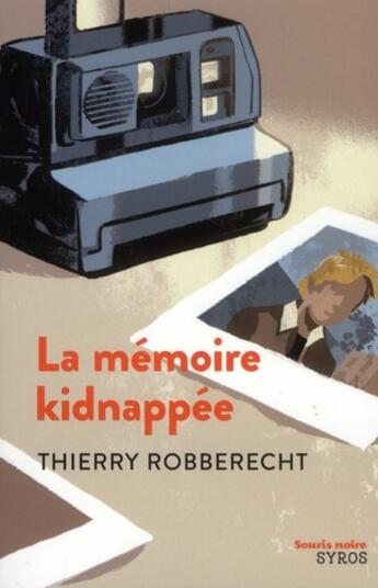 Couverture du livre « La mémoire kidnappée » de Thierry Robberecht aux éditions Syros