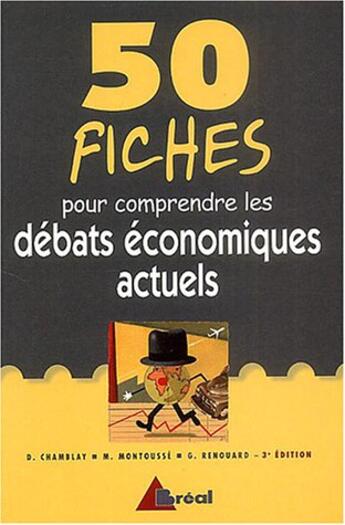 Couverture du livre « 50 Fiches Pour Comprendre Les Debats Economiques Actuels » de M Montousse et D Chamblay et G Renouard aux éditions Breal