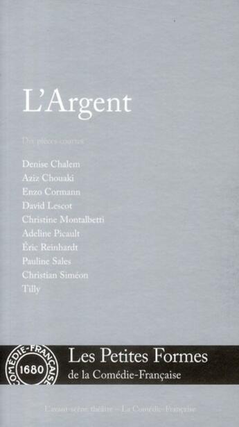 Couverture du livre « L'argent » de Enzo Cormann et Aziz Chouaki aux éditions Avant-scene Theatre