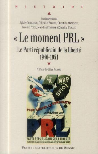 Couverture du livre « Le moment PRL ; le parti républicain de la liberté, 1946-1951 » de  aux éditions Pu De Rennes