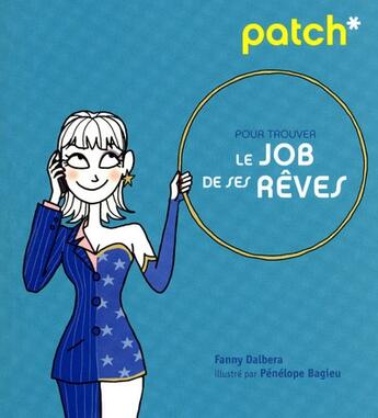 Couverture du livre « Patch pour trouver le job de ses reves » de Dalbera/Bagieu aux éditions First