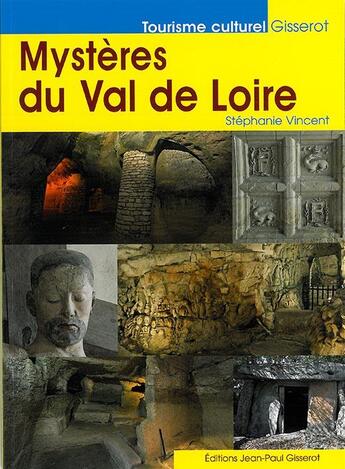 Couverture du livre « Mystères du Val de Loire » de Stephanie Vincent aux éditions Gisserot