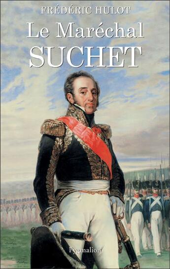 Couverture du livre « Le maréchal Suchet » de Frederic Hulot aux éditions Pygmalion