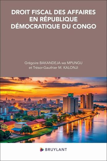 Couverture du livre « Droit fiscal des affaires en republique democratique du congo » de Bakandeja Wa Mpungu aux éditions Bruylant