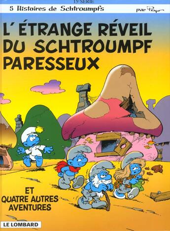 Couverture du livre « Les Schtroumpfs Tome 15 : l'étrange réveil du Schtroumpf paresseux » de Peyo aux éditions Lombard