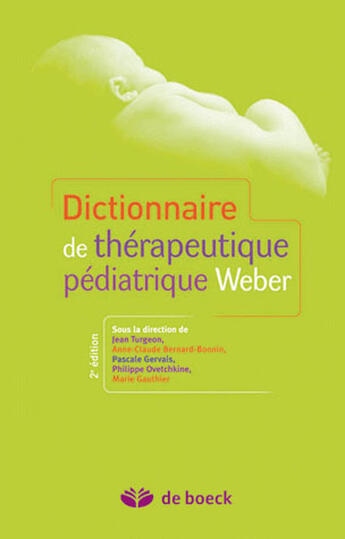 Couverture du livre « Dictionnaire de thérapeutique pédiatrique » de Michel Weber aux éditions De Boeck Superieur